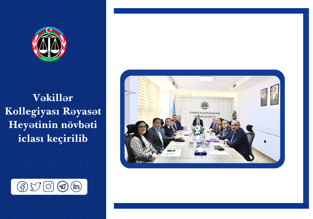 Vəkillər Kollegiyası Rəyasət Heyətinin növbəti iclası keçirilib